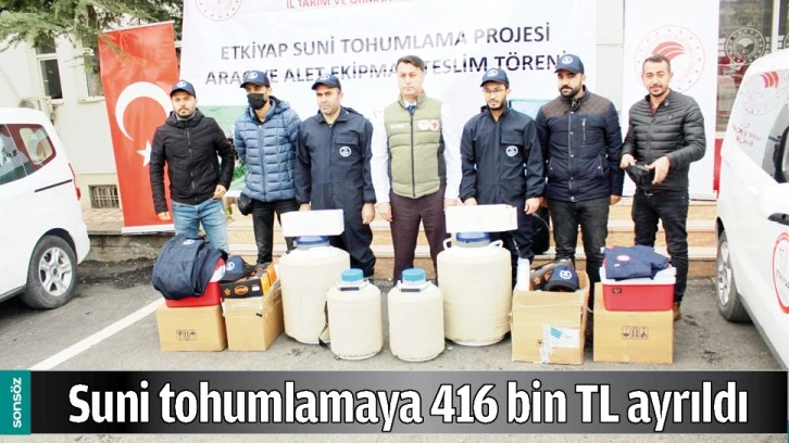 SUNİ TOHUMLAMAYA 416 BİN TL AYRILDI