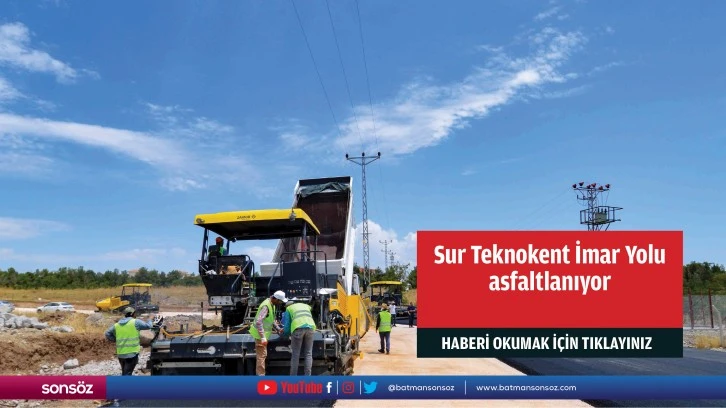 Sur Teknokent İmar Yolu asfaltlanıyor