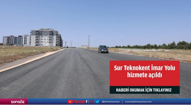 Sur Teknokent İmar Yolu hizmete açıldı