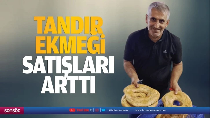 Tandır ekmeği satışları arttı