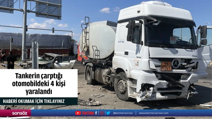 Tankerin çarptığı otomobildeki 4 kişi yaralandı