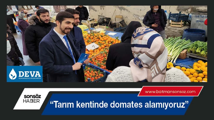 “Tarım kentinde domates alamıyoruz”