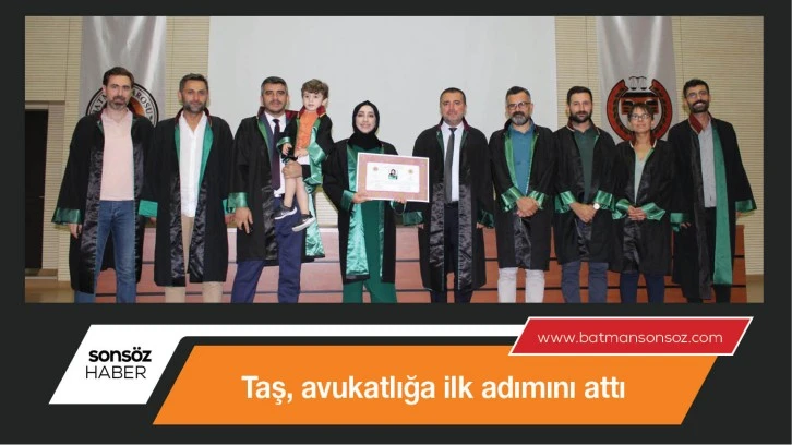 Taş, avukatlığa ilk adımını attı