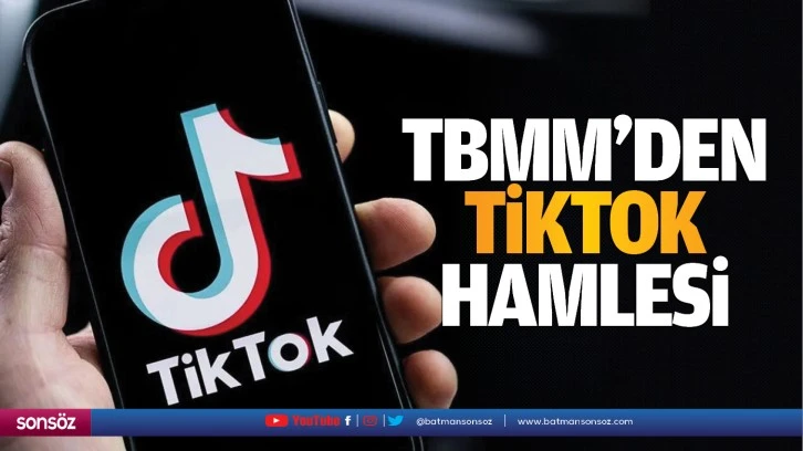 TBMM’den TİKTOK hamlesi