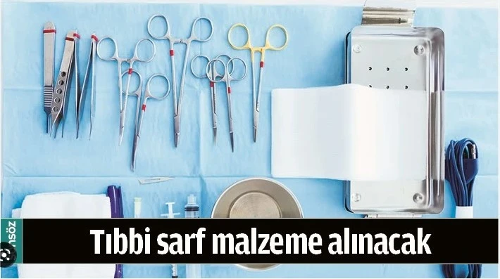 Tıbbi sarf malzeme satın alınacaktır