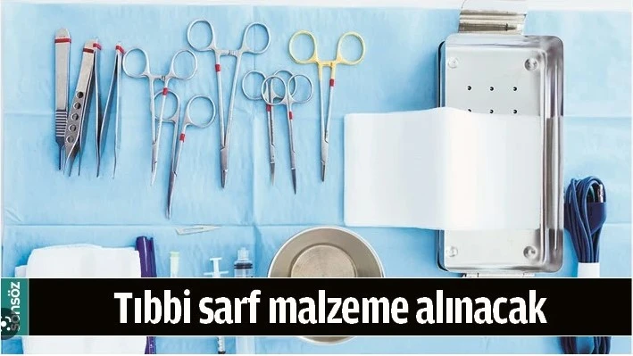 Tıbbi sarf malzeme satın alınacaktır