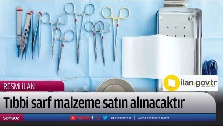 Tıbbi sarf malzeme satın alınacaktır