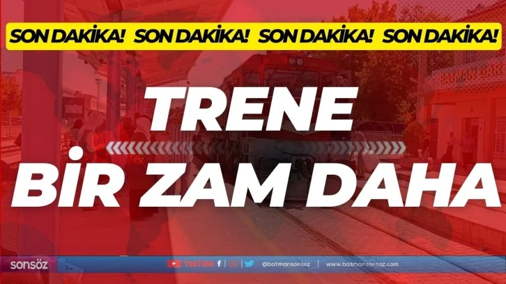 Trene bir zam daha