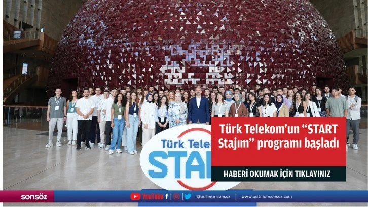 Türk Telekom'un &quot;START Stajım&quot; programı başladı