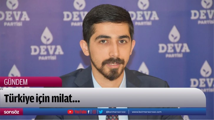 Türkiye için milat…