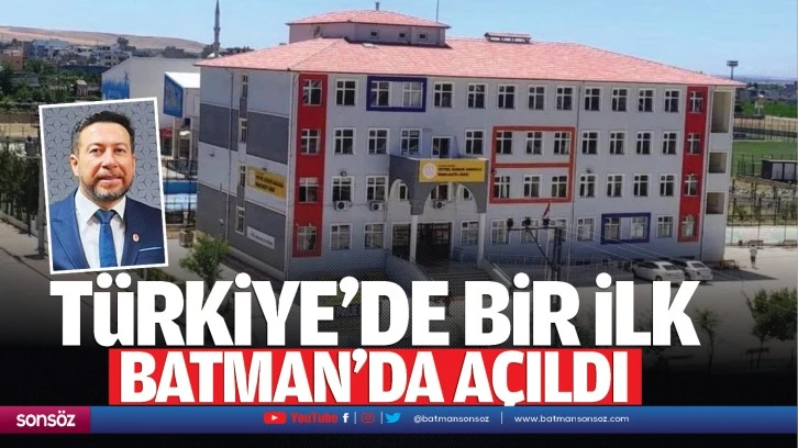 Türkiye’nin ilk, Batman’da açıldı