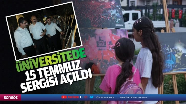 Üniversitede 15 Temmuz sergisi açıldı