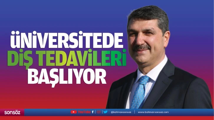 Üniversitede diş tedavileri başlıyor