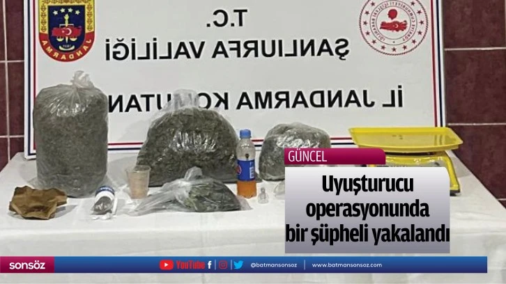 Uyuşturucu operasyonunda bir şüpheli yakalandı