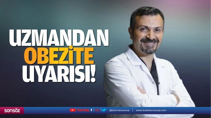 Uzmandan obezite uyarısı!