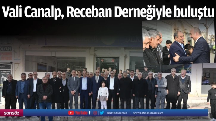 Vali Canalp, Receban Derneğiyle buluştu