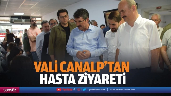 Vali Canalp’tan hasta ziyareti