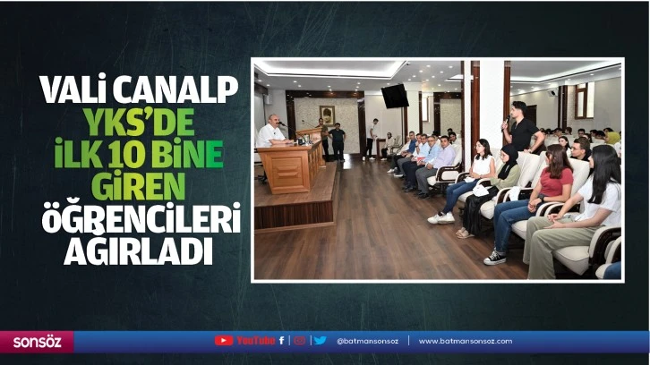 Vali Canalp, YKS’de ilk 10 bine giren öğrencileri ağırladı