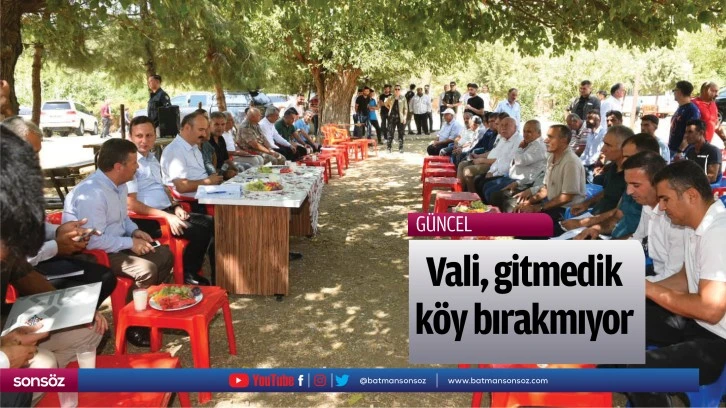 Vali, gitmedik köy bırakmıyor