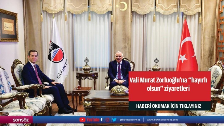 Vali Murat Zorluoğlu'na "hayırlı olsun" ziyaretleri