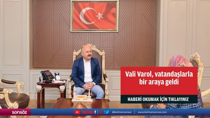 Vali Varol, vatandaşlarla bir araya geldi