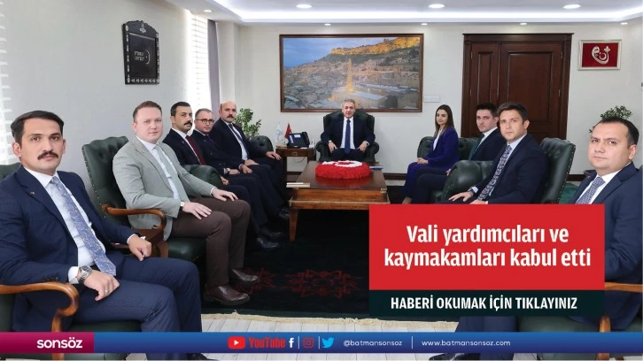 Vali yardımcıları ve kaymakamları kabul etti