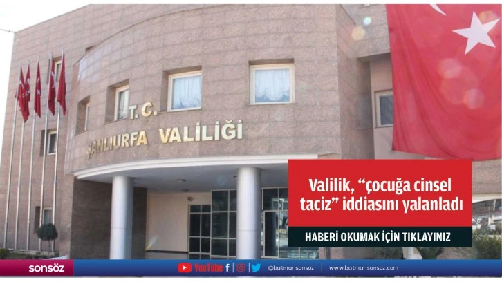 Valilik, "çocuğa cinsel taciz" iddiasını yalanladı