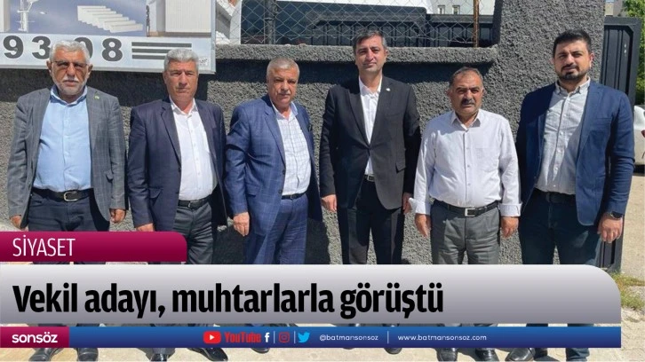 Vekil adayı, muhtarlarla görüştü