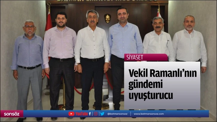 Vekil Ramanlı’nın gündemi uyuşturucu