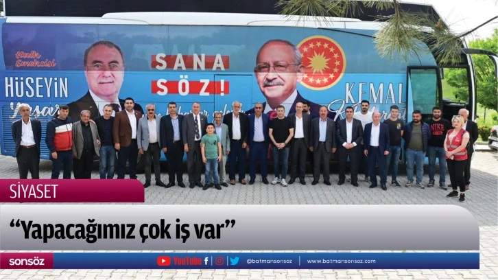 “Yapacağımız çok iş var”