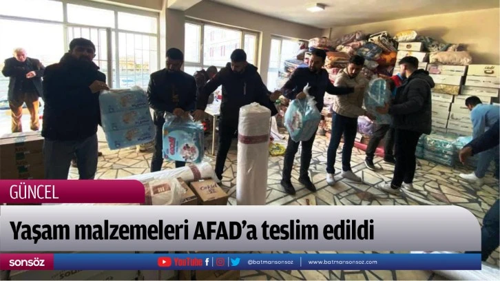 Yaşam malzemeleri AFAD’a teslim edildi