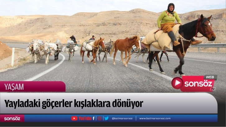 Yayladaki göçerler kışlaklara dönüyor