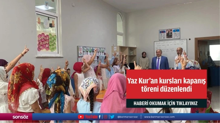 Yaz Kur'an kursları kapanış töreni düzenlendi