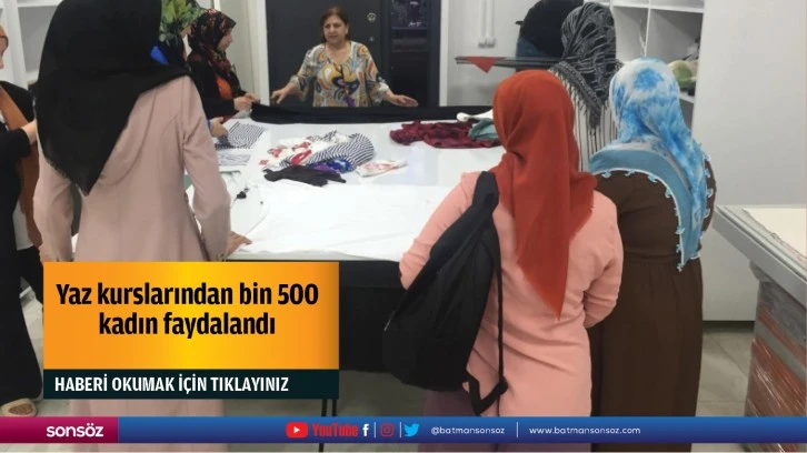 Yaz kurslarından bin 500 kadın faydalandı