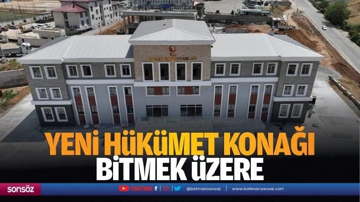 Yeni hükümet konağı bitmek üzere…