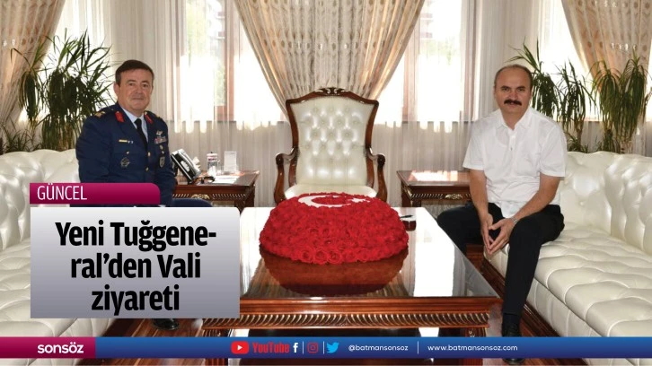 Yeni Tuğgeneral’den Vali ziyareti