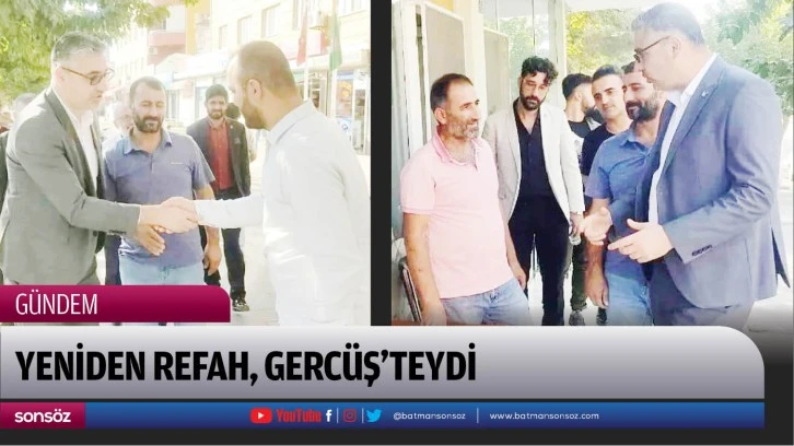 Yeniden Refah, Gercüş’teydi