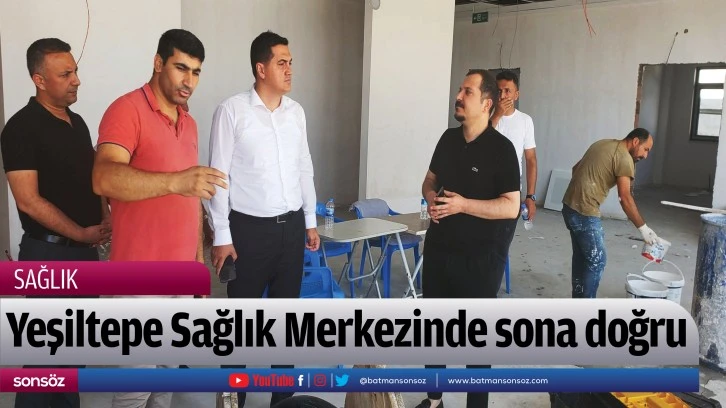 Yeşiltepe Sağlık Merkezinde sona doğru