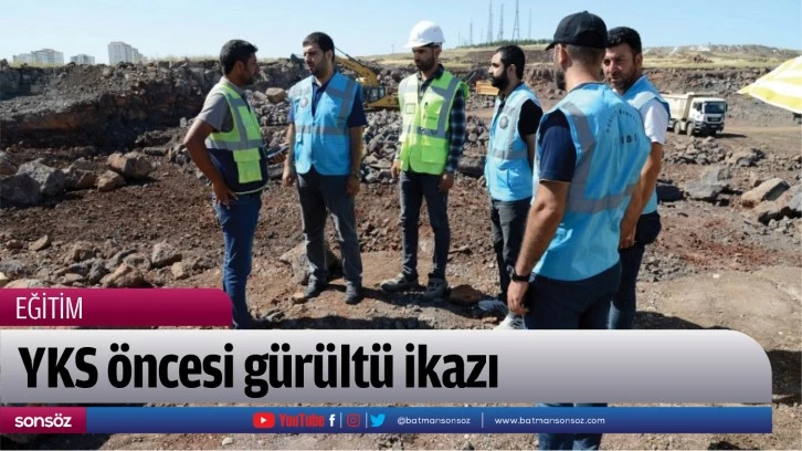 YKS öncesi gürültü ikazı