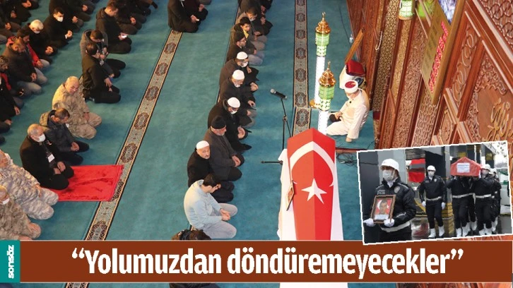 “YOLUMUZDAN DÖNDÜREMEYECEKLER”