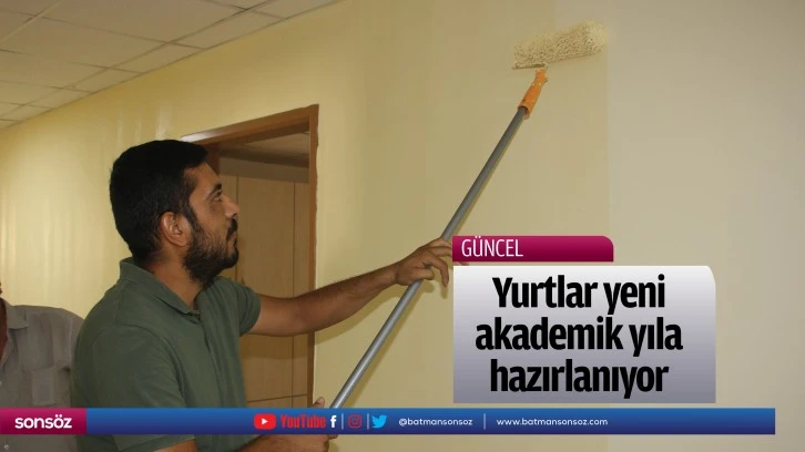 Yurtlar yeni akademik yıla hazırlanıyor