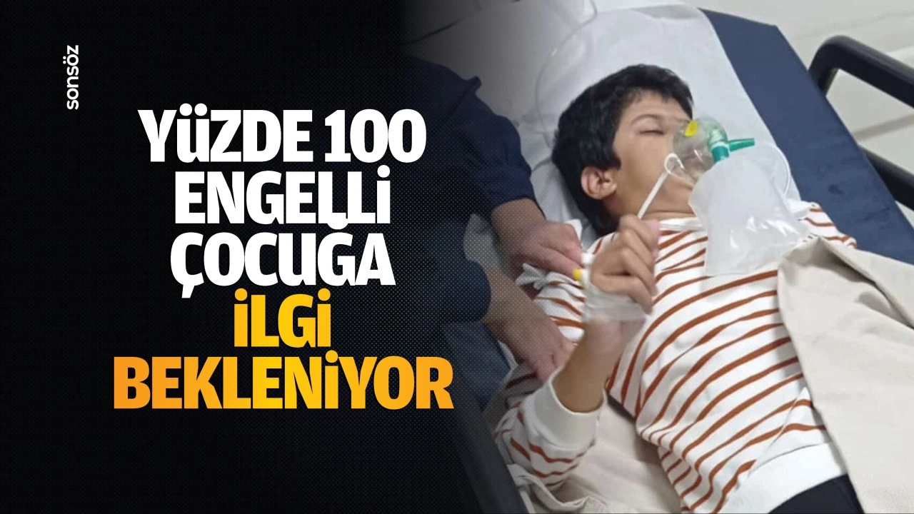 Yüzde 100 engelli çocuğa ilgi bekleniyor