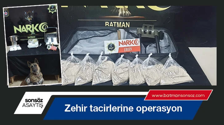 Zehir tacirlerine operasyon