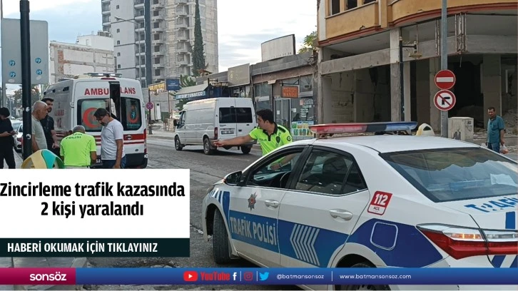 Zincirleme trafik kazasında 2 kişi yaralandı