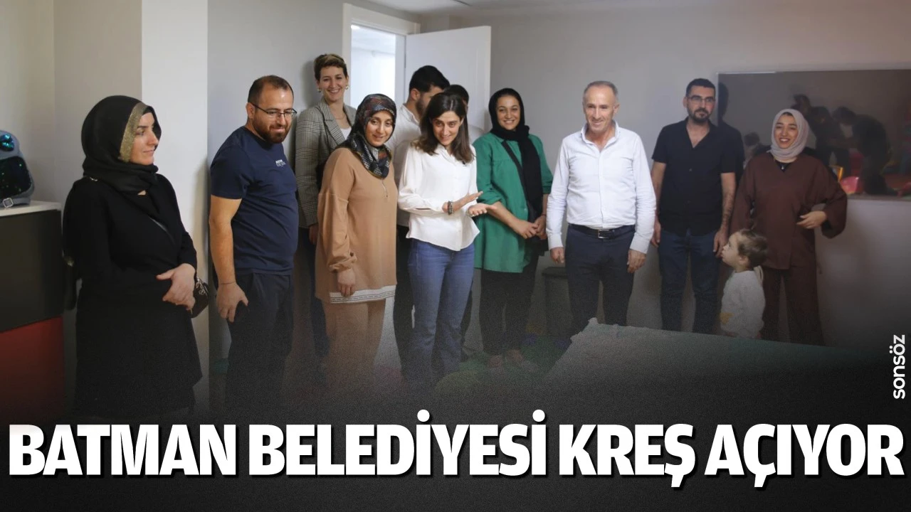 Batman Belediyesi kreş açıyor