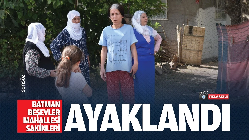 Batman Beşevler Mahallesi Sakinleri ayaklandı