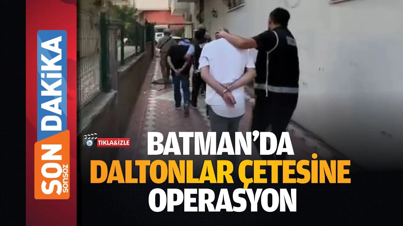 Batman'da daltonlar çetesine operasyon