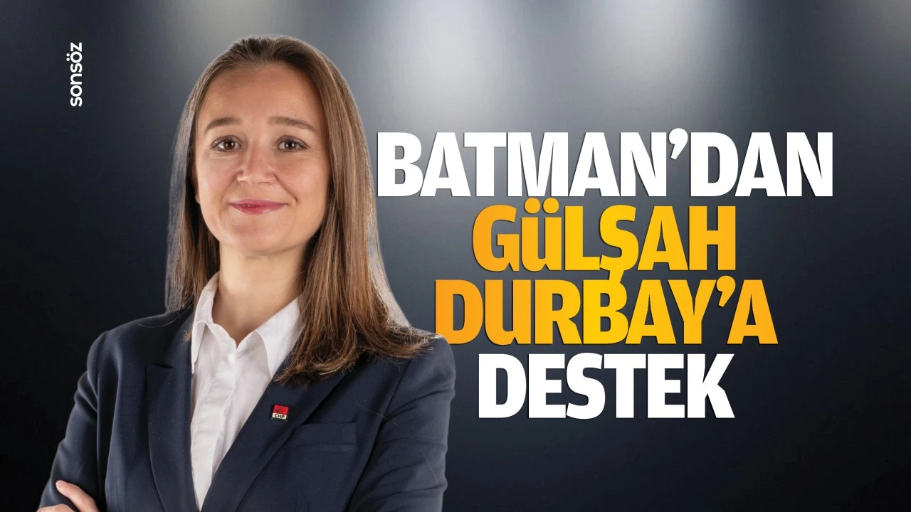 Batman’dan Gülşah Durbay’a destek