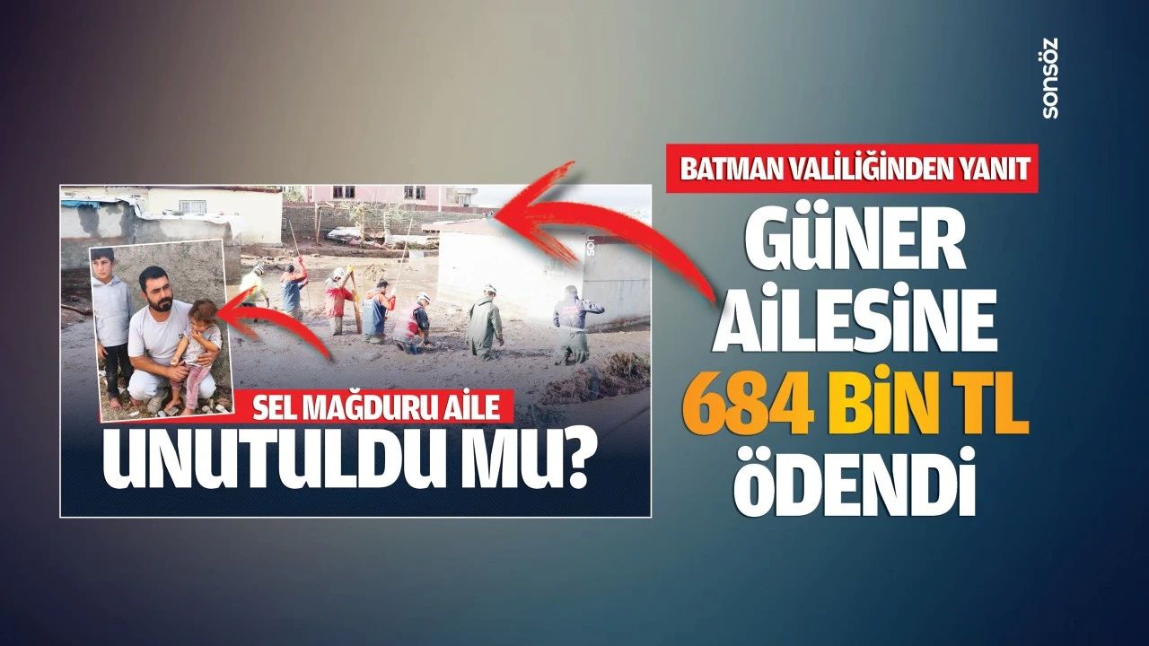 Batman Valiliğinden yanıt; Güner ailesine 684 bin TL ödendi