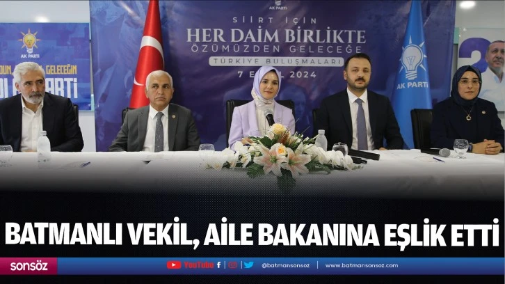 Batmanlı Vekil, Aile Bakanına eşlik etti